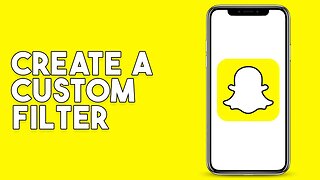 How To Create A Custom Snapchat Filter (2023)