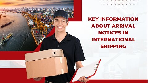 Explained: Arrival Notices in International Shipping