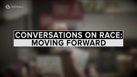 Conversations on Race: Moving Forward