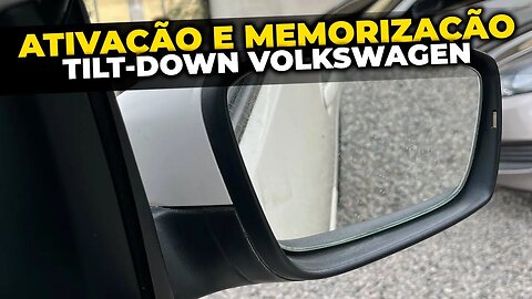 Dica Volkswagen - COMO ATIVA E MEMORIZAR TILT DOWN VOLKSWAGEN