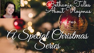 Bethanie Talks About Vlogmas Episode Two