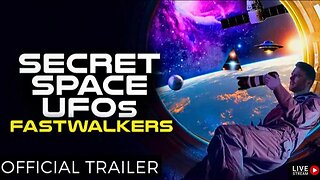 SECRET SPACE UFOs FASTWALKERS (TRAILER)