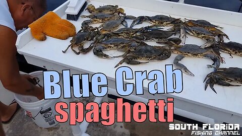 Offshore fishing and Blue Crab Spaghetti Catch N Cook