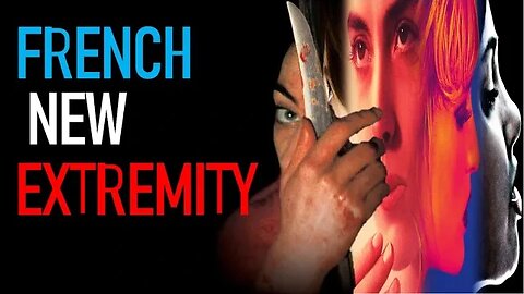 Exploring the Dark Depths : French New Extremity Film Analysis & Reviews