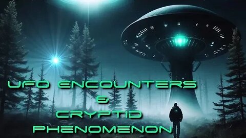 UFO ENCOUNTERS & CRYPTID PHENOMENON ~What’s In Your Backdoor?