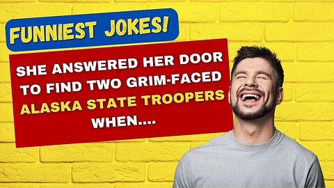 FUNNIEST JOKE 🤣 She answered the door to find two state troopers when... #jokes #laughing
