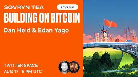 Building on Bitcoin - Sovryn Tea ft. Dan Held