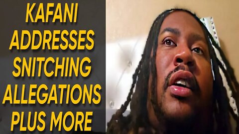 Kafani Talks Snitching Allegations + Bloggers Reporting False News Plus More