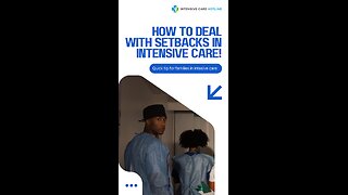 Quick Tip for Families in Intensive Care: How to Deal with Setbacks in Intensive Care!