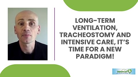 Long-Term Ventilation, Tracheostomy and Intensive Care, It’s Time for a New Paradigm!