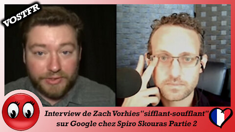 (VOSTFR) Interview de Zach Vorhies "sifflant-soufflant" sur Google chez Spiro Skouras Part 2/2