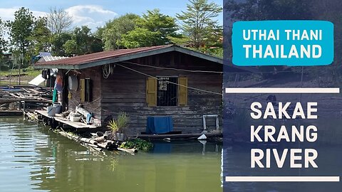 50 Baht Boat Tour on the Sakae Krang River - Uthai Thani Thailand 2023