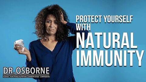 NATURAL IMMUNITY! Here's what to do...