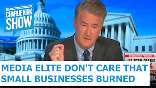 Media Elite Don't Care That Small Businesses Burned