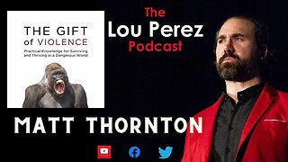 The Lou Perez Podcast Episode 79 - Matt Thornton