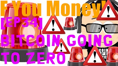 F You Money! [E34] 🚨🚨🚨EMERGENCY🚨🚨🚨 Bitcoin Is Going To... BELOW Zero!📉📉📉