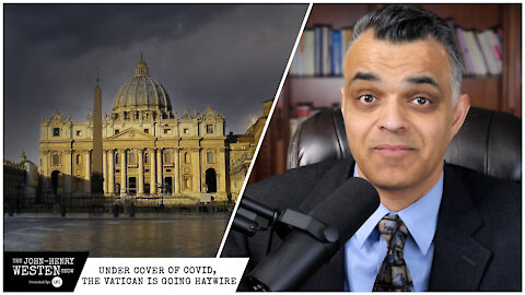 Under cover of COVID, the Vatican is going haywire