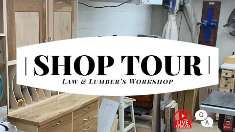 Attorney in the Woodshop! Law & Lumber Shop Tour with Q&A LIVE