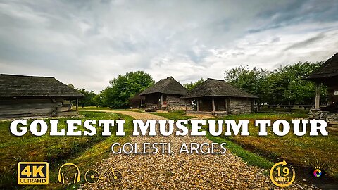 Golesti MUSEUM of Viticulture and Pomiculture | Golesti, ARGES | 4k Virtual Tour | 🇷🇴