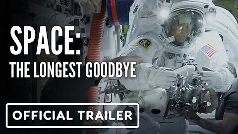 Space: The Longest Goodbye - Trailer
