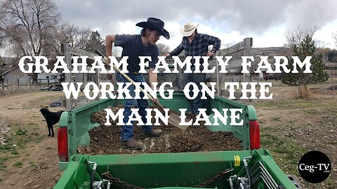 Graham Family Farm Report: Working on the Main Lane
