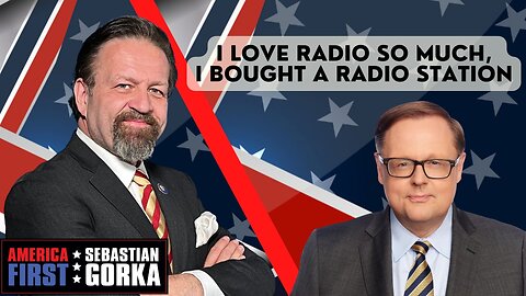 I love radio so much, I bought a radio station. Todd Starnes with Sebastian Gorka on AMERICA First