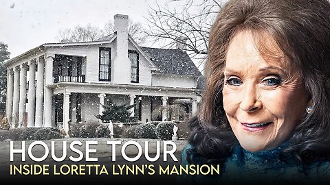 Loretta Lynn | House Tour | $10 Million Tennessee Ranch & More