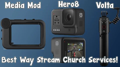 GoPro 8 + Media Mod + Volta = The Ultimate Church Streaming Kit!