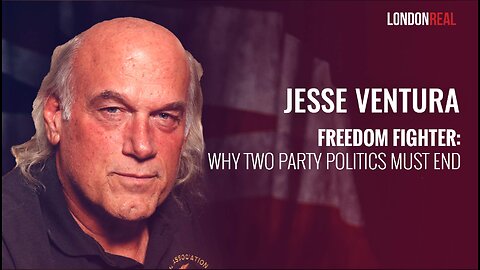 Governor Jesse Ventura - Freedom Fighter: Why Two Party Politics Must End