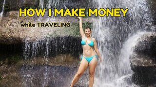 HOW I MAKE MONEY TRAVELING (and you can too)