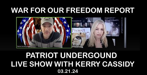 PATRIOT UNDERGROUND WITH KERRY CASSIDY: WAR FOR OUR FREEDOM REPORT