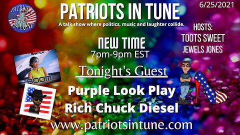 PATRIOTS IN TUNE Show #395: RICH CHUCK DIESEL & PURPLE LOOK PLAY 6/25/2021