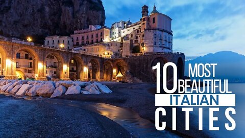 TOP 10 MOST BEAUTIFUL ITALIAN CITIES