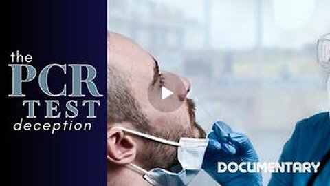 Documentary: The PCR Test Deception