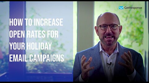 How to Increase Email Open Rates for Your Holiday Campaigns With GetResponse | Email Marketing Tips