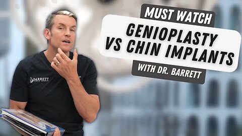 Want A Stronger Chin? Genioplasty vs. Chin Implants! | Barrett Plastic Surgery