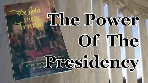 IX. The Power of the Presidency | We Hold These Truths | Lawrence Patton McDonald