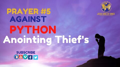 Prayer 5 _ AGAINST THE SPIRIT PHYTON, Anointing Thief