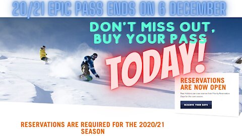 If you don't act now, you will miss out - Epic Pass 20/21 - Vail Resorts