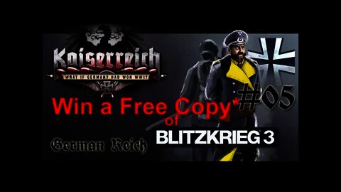 Hearts of Iron IV Kaiserreich - Germany 05 Win a Free copy of Blitzkrieg 3!