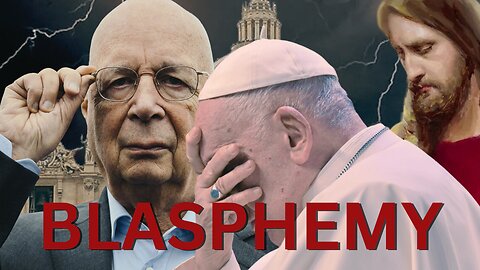 POPE CLAIMS KLAUS SCHWAB MORE IMPORTANT THAN JESUS and other news