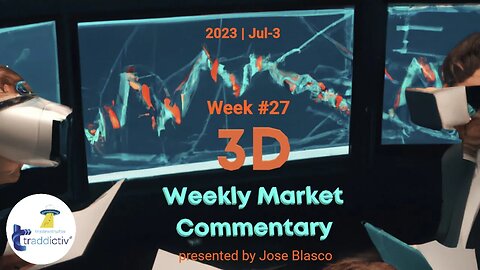 UFO Traders’ Weekly 3D Market Commentary (Week #27 2023) by #tradewithufos