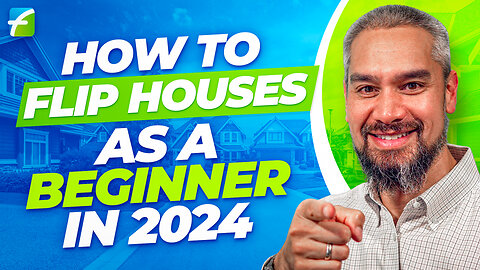 How to Flip Houses as a Beginner in 2024