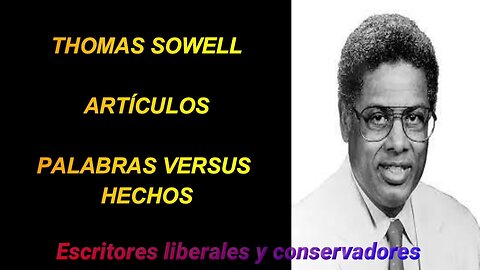 Thomas Sowell - Palabras versus hechos