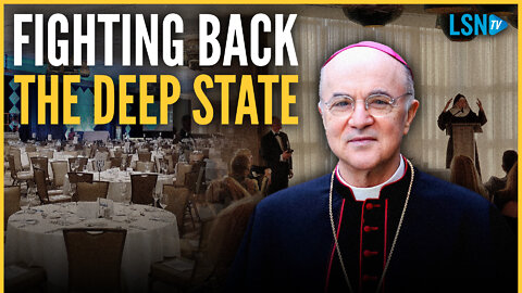 Abp. Viganò: LifeSiteNews fights back against the errors and lies of the Deep State