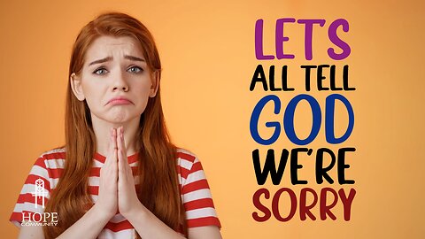 Let’s All Tell God We’re Sorry | Moment of Hope | Pastor Brian Lother