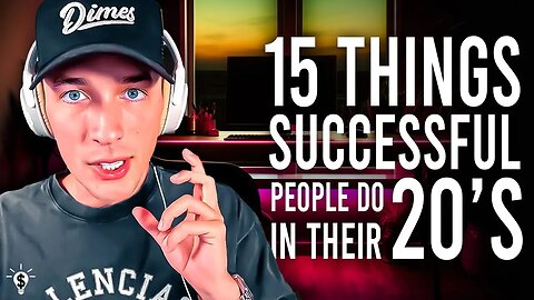 15 Things Successful People Do in their 20s