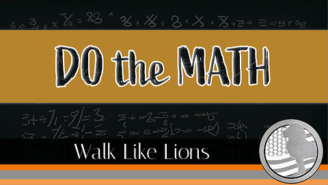 "Do the Math" Walk Like Lions Christian Daily Devotion with Chappy Dec 13, 2023