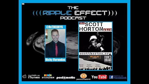 The Ripple Effect Podcast #144 (Scott Horton | Time To End The War in Afghanistan)