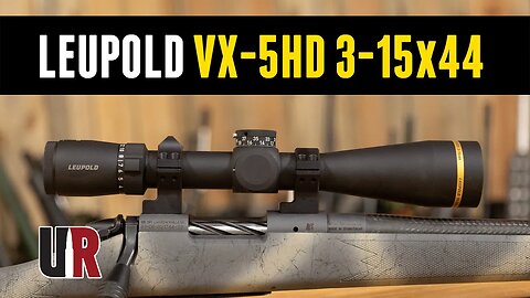 Leupold VX-5HD 3-15x44 Overview
